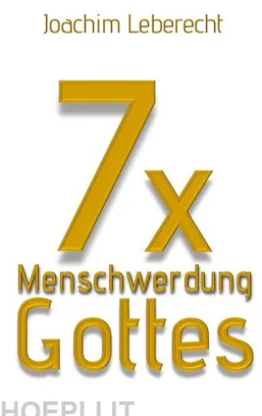 7 x Menschwerdung Gottes