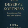 You Deserve Softness