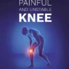 Your Painful and Unstable Knee