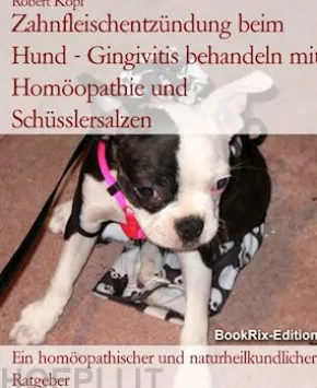 Zahnfleischentzündung beim Hund - Gingivitis behandeln mit Homöopathie und Schüsslersalzen